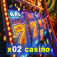 x02 casino